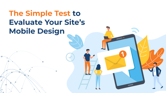 The Simple Test to Evaluate Your Site's Mobile Design