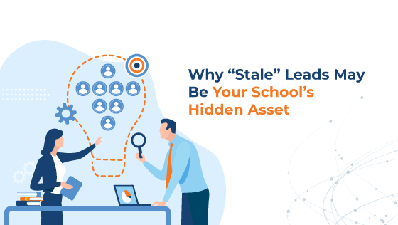 Why “Stale” Leads May Be Your School’s Hidden Asset