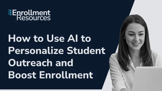 How to Use AI to Personalize Student Outreach and Boost Enrollment